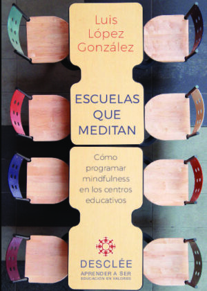 Escuelas que meditan. Cómo programar mindfulness en los centros educativos