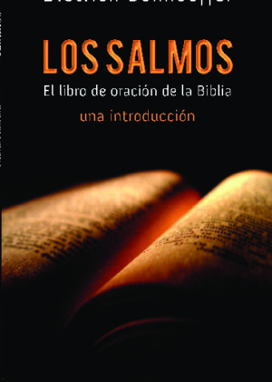 Los Salmos. El libro de oración de la biblia