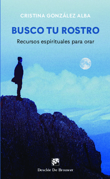 Busco tu rostro. Recursos espirituales para orar