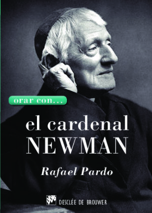 Orar con... el Cardenal Newman