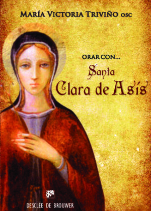 Orar con santa Clara de Asís