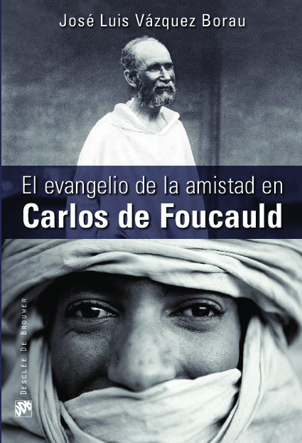 El evangelio de la amistad en Carlos de Foucauld