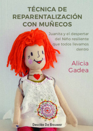 Técnica de reparentalización con muñecos. Juanita y el despertar del Niño resiliente que todos llevamos dentro