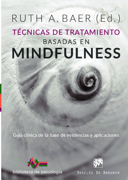 Técnicas de tratamiento basadas en Mindfulness. Guía clínica de la base de evidencias y aplicaciones