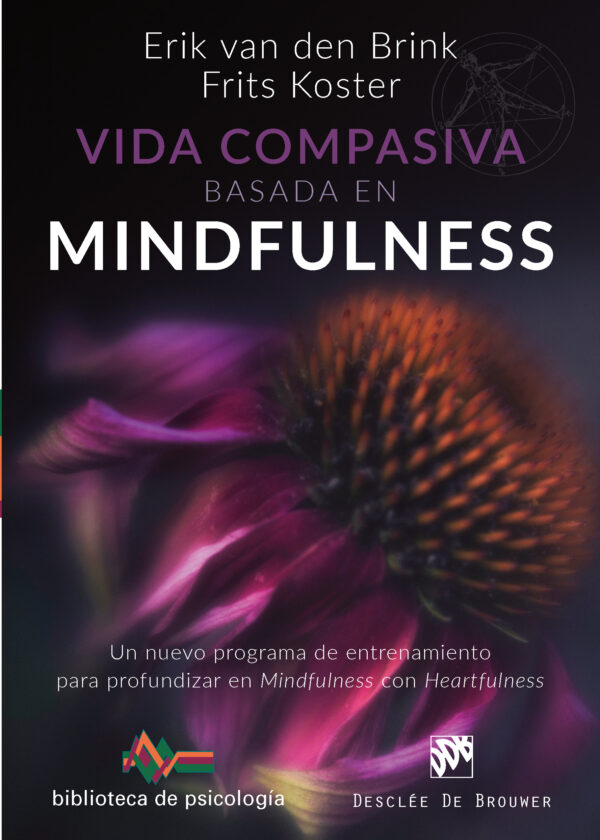 Vida compasiva basada en mindfulness. Un nuevo programa de entrenamiento para profundizar en mindfulness con heartfulness