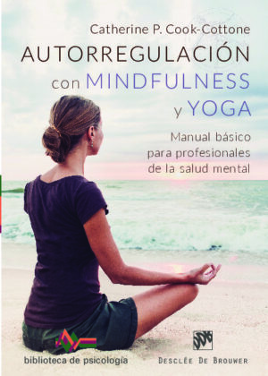 Autorregulación con Mindfulness y Yoga. Manual básico para profesionales de la salud mental