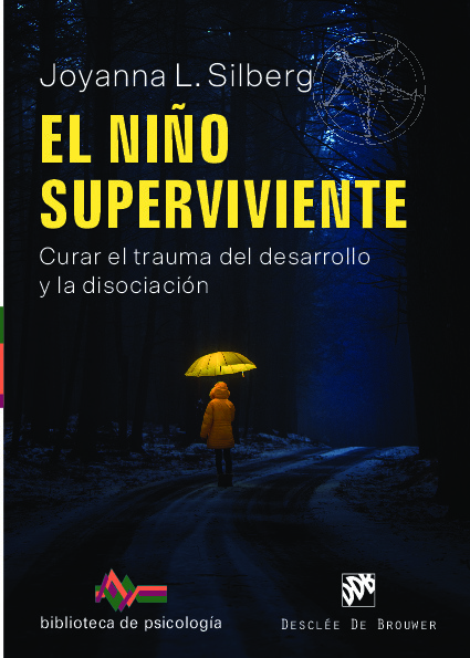 El niño superviviente. Curar el trauma del desarrollo y la disociación