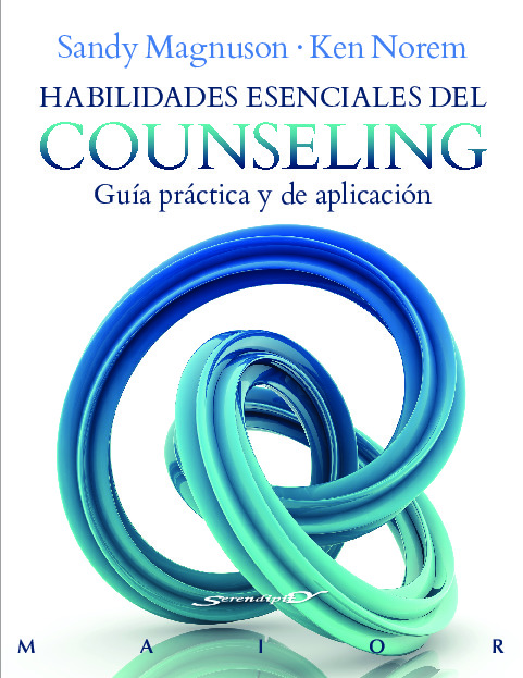 Habilidades esenciales del Counseling. Guía práctica y de aplicación