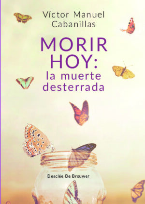 Morir hoy: la muerte desterrada