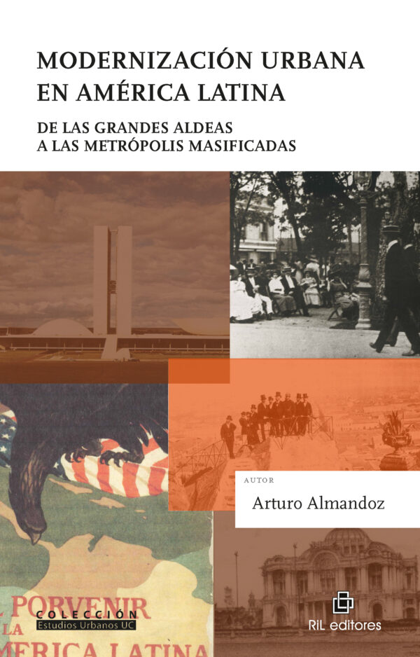 Modernización urbana en América Latina: de las grandes aldeas a las metrópolis masificadas