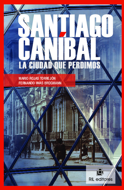 Santiago caníbal: la ciudad que perdimos