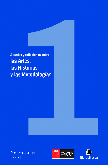 Apuntes y reflexiones sobre las Artes, las Historias y las Metodologías. Volumen 1