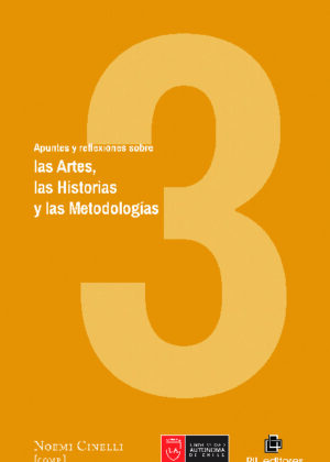 Apuntes y reflexiones sobre las Artes, las Historias y las Metodologías. Volumen 3