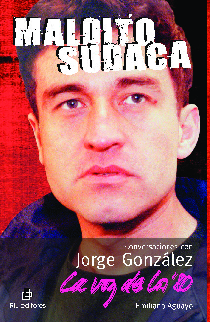 Maldito sudaca: conversaciones con Jorge González