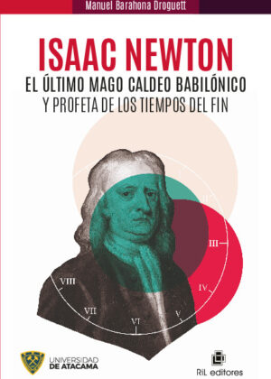 Isaac Newton: el último mago caldeo babilónico y profeta de los tiempos del fin