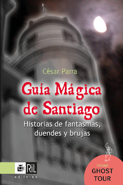 Guía mágica de Santiago: historias de fantasmas, duendes y brujas