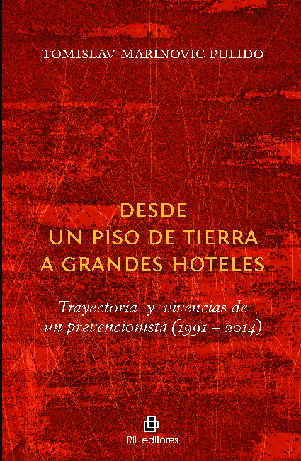 Desde un piso de tierra a grandes hoteles: trayectorias y vivencias de un prevencionista (1991-2014)