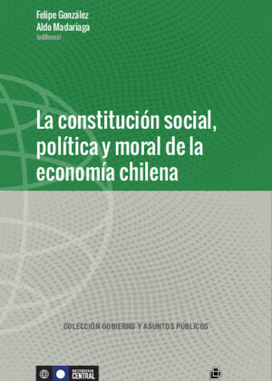 La constitución social, política y moral de la economía chilena