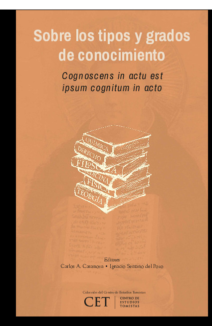 Sobre los tipos y grados de conocimiento: Cognoscens in actu est ipsum cognitum in actu