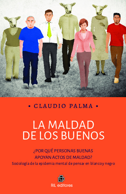 La maldad de los buenos: ¿por qué personas buenas apoyan actos de maldad? Sociología de la epidemia mental de pensar en blanco y negro