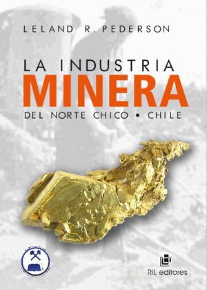 La industria minera del Norte Chico: desde la Conquista a 1963