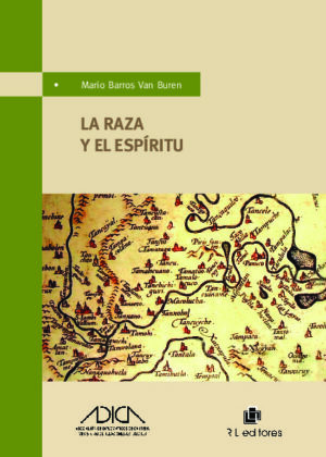 La raza y el espíritu: cinco ensayos sobre la personalidad histórica de América Latina