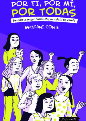 Por ti, por mi, por todas: de niña a mujer feminista, un relato en cómic