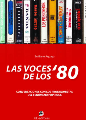 Las voces de los '80: conversaciones con los protagonistas del fenómeno pop-rock