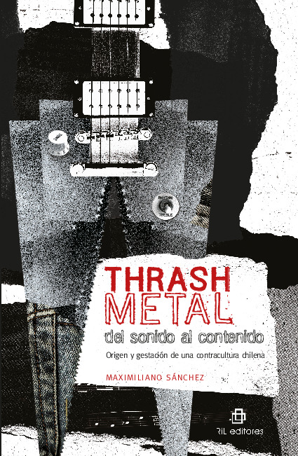 Thrash metal del sonido al contenido: origen y gestación de una contracultura chilena