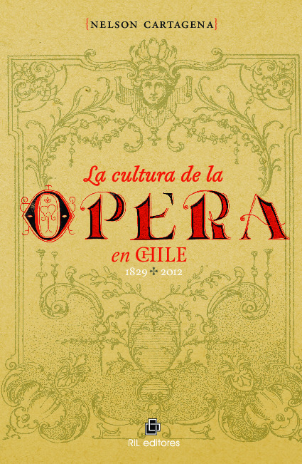 La cultura de la ópera en Chile 1829-2012