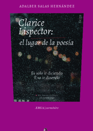 Clarice Lispector: el lugar de la poesia. Es solo ir diciendo / E so ir dizendo