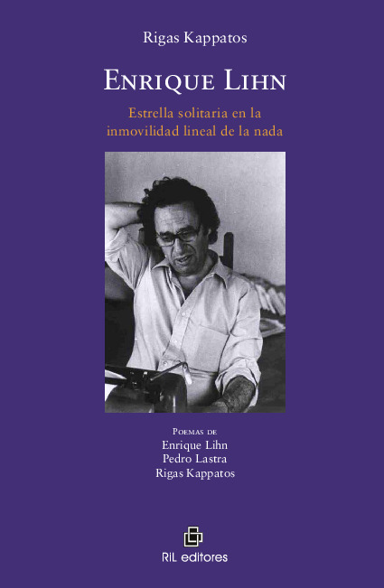 Enrique Lihn: estrella solitaria de la inmovilidad lineal de la nada