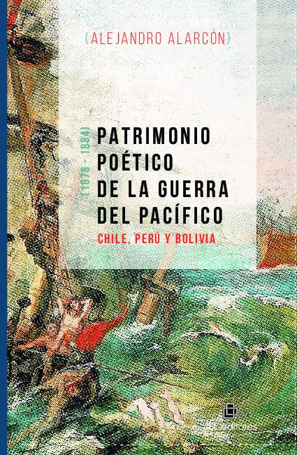 Patrimonio poético de la Guerra del Pacífico: Chile, Perú y Bolivia