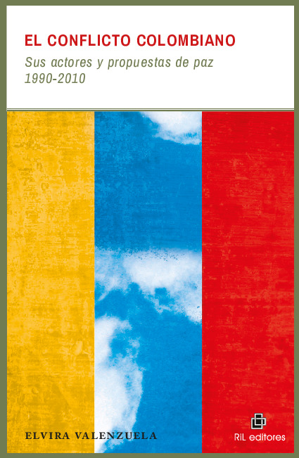 El conflicto colombiano: sus actores y propuestas de paz 1990-2010