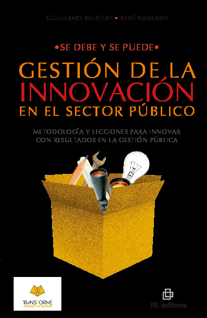 Se debe y se puede: gestión de la innovación en el sector público. Metodología y lecciones para innovar con resultados en la gestión pública