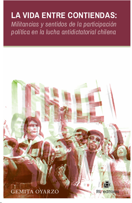 La vida entre contiendas: militancias y sentidos de la participación política en la lucha antidictatorial chilena