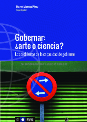 Gobernar: ¿arte o ciencia? Los problemas de la capacidad de gobierno