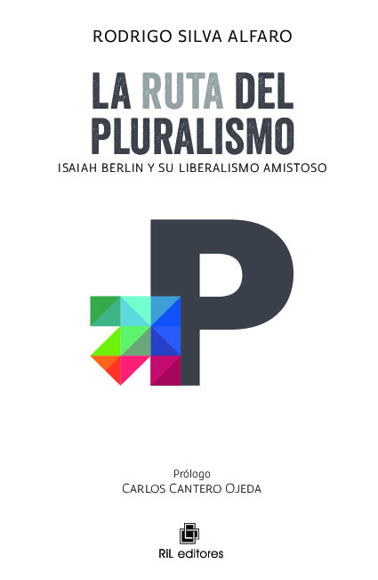 La ruta del pluralismo: Isaiah Berlin y su liberalismo amistoso