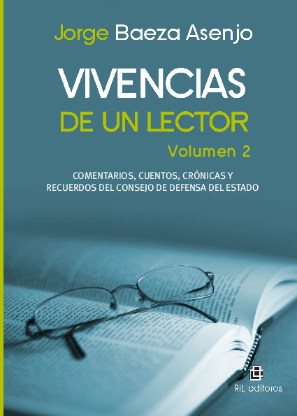 Vivencias de un lector. Volumen 2: comentarios, cuentos, crónicas y recuerdos del Consejo de Defensa del Estado