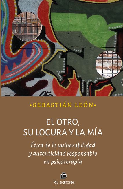 El otro, su locura y la mía: ética de la vulnerabilidad y autenticidad responsable en psicoterapia