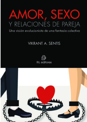 Amor, sexo y relaciones de pareja: una visión evolucionista de una fantasía colectiva