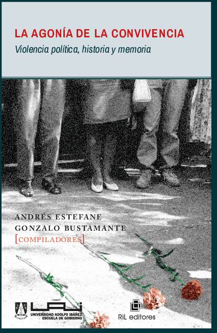 La agonía de la convivencia: violencia política, historia y memoria