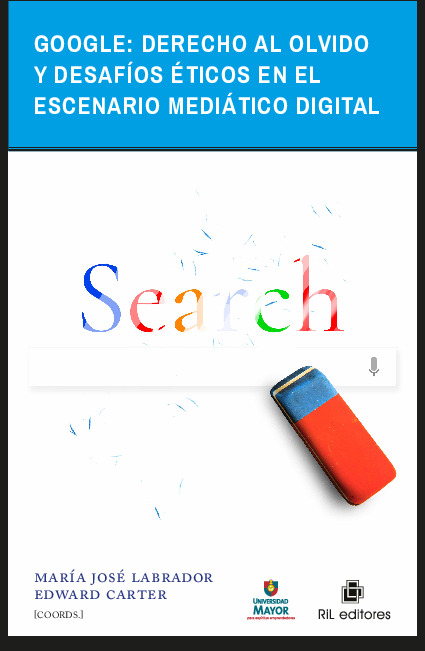Google: derecho al olvido y desafíos éticos en el escenario mediático digital