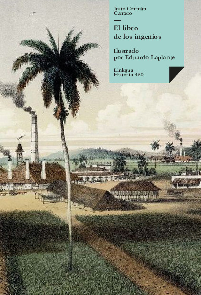 El libro de los ingenios: colección de vistas de los principales ingenios de la isla de Cuba