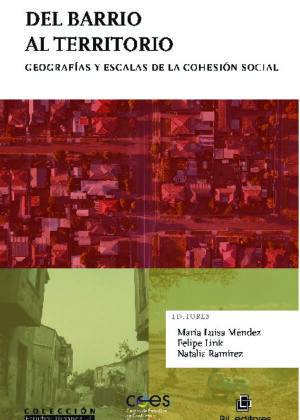 Del barrio al territorio. Geografías y escalas de la cohesión social