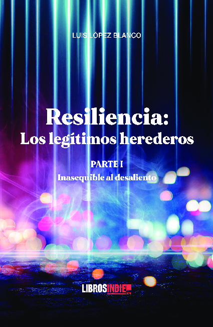 Resilencia parte I. Los legítimos herederos