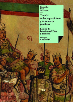 Tratado de las supersticiones y costumbres gentílicas que hoy viven entre los indios naturales de esta Nueva España