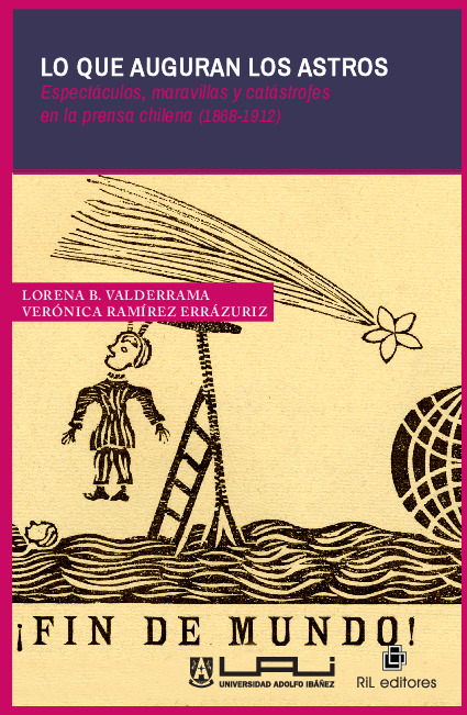 Lo que auguran los astros: espectáculos, maravillas y catástrofes en la prensa chilena (1868-1912)