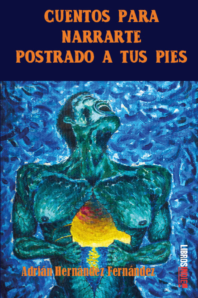 Cuentos para narrarte postrado a tus pies