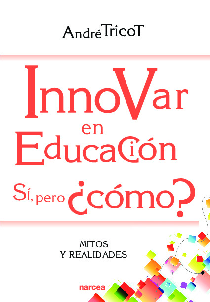 Innovar en Educación. Sí, pero ¿cómo?